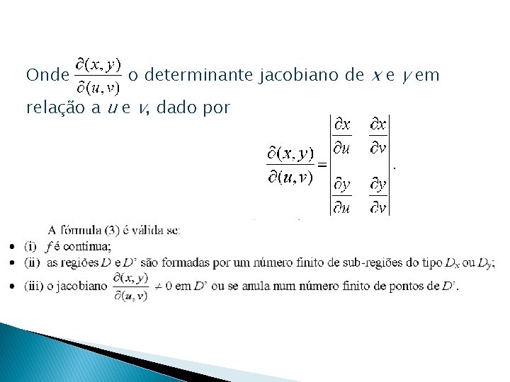 Onde é o determinante jacobiano de x e y em relação a u e