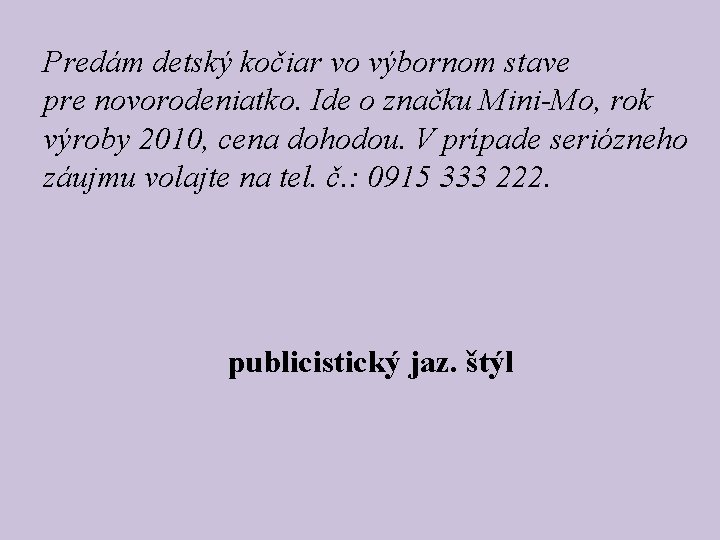Predám detský kočiar vo výbornom stave pre novorodeniatko. Ide o značku Mini-Mo, rok výroby