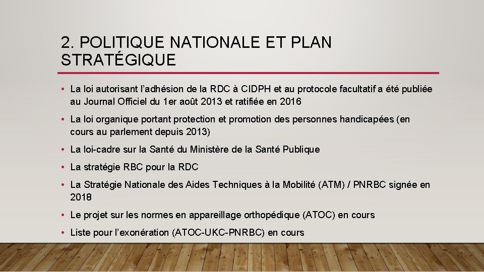 2. POLITIQUE NATIONALE ET PLAN STRATÉGIQUE • La loi autorisant l’adhésion de la RDC 2. POLITIQUE NATIONALE ET PLAN STRATÉGIQUE • La loi autorisant l’adhésion de la RDC