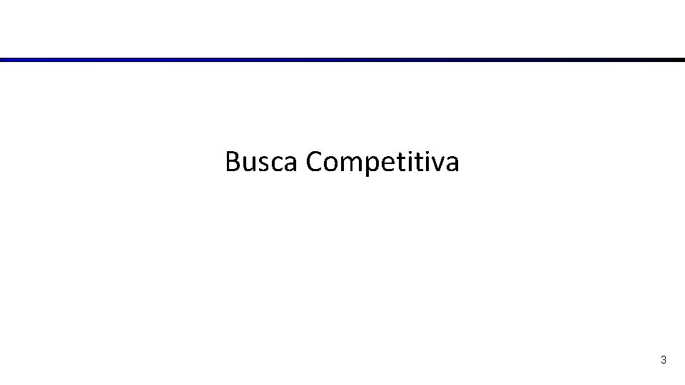 Busca Competitiva 3 