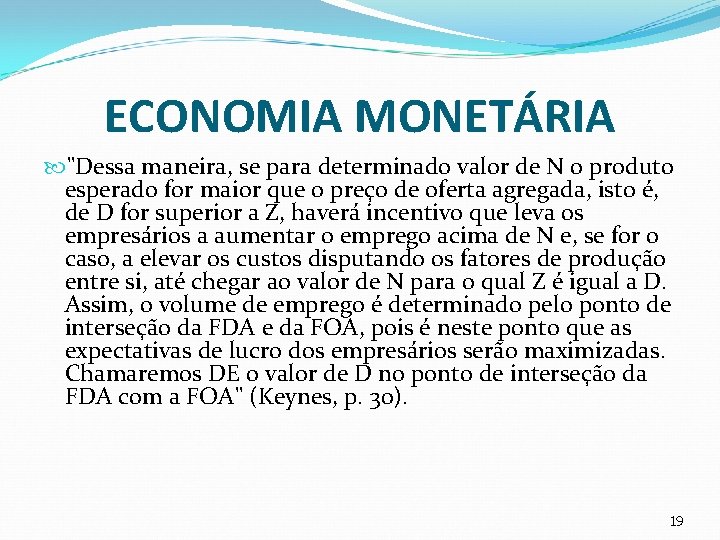 ECONOMIA MONETÁRIA "Dessa maneira, se para determinado valor de N o produto esperado for