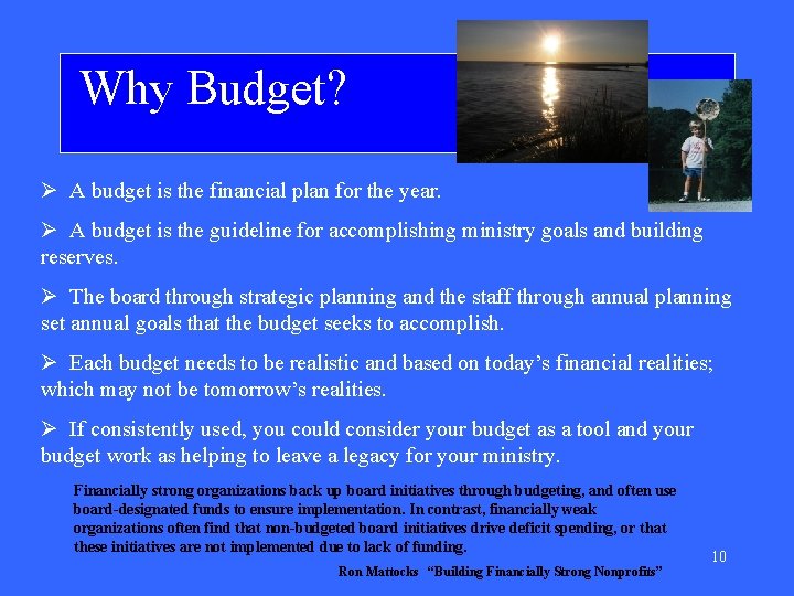  Why Budget? Ø A budget is the financial plan for the year. Ø