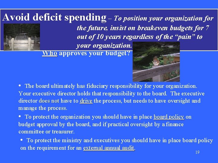 Avoid deficit spending – To position your organization for the future, insist on breakeven