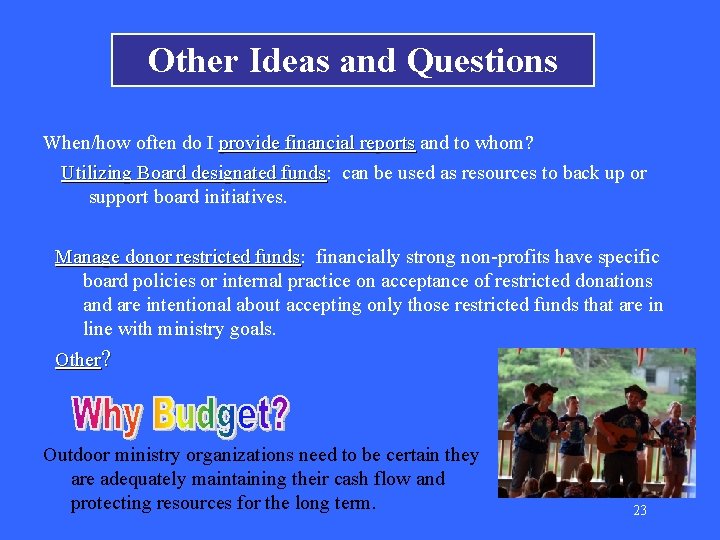 Other Ideas and Questions When/how often do I provide financial reports and to whom?