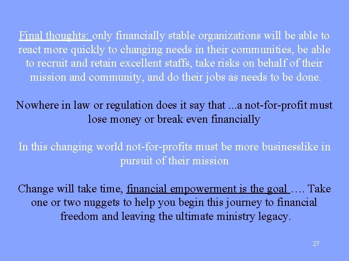 Final thoughts: only financially stable organizations will be able to react more quickly to