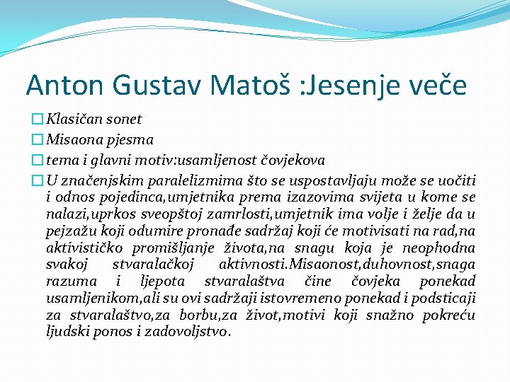 Anton Gustav Matoš : Jesenje veče �Klasičan sonet �Misaona pjesma �tema i glavni motiv: