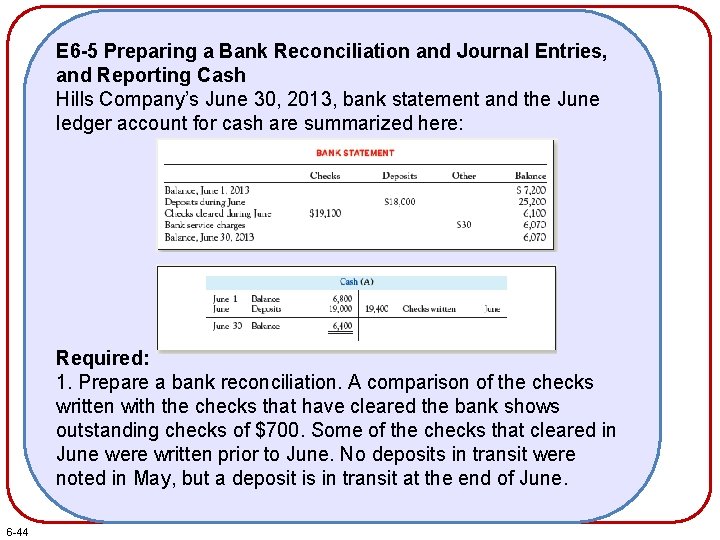 E 6 -5 Preparing a Bank Reconciliation and Journal Entries, and Reporting Cash Hills