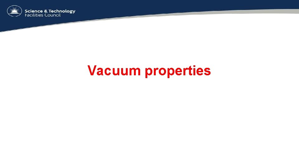 Vacuum properties 