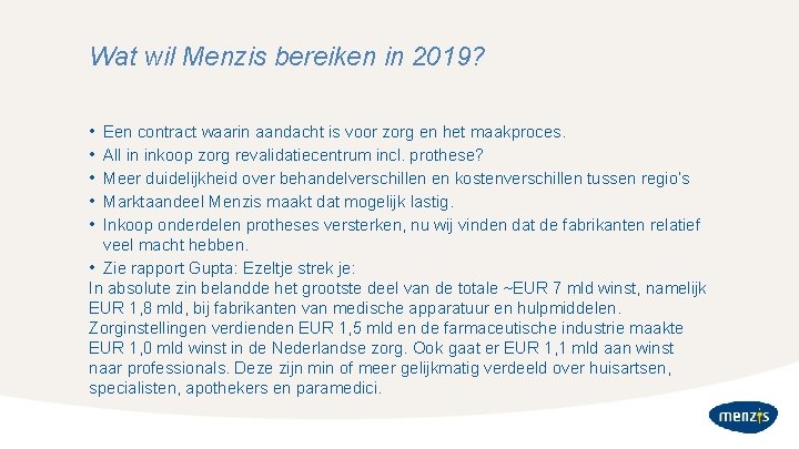 Wat wil Menzis bereiken in 2019? • • • Een contract waarin aandacht is