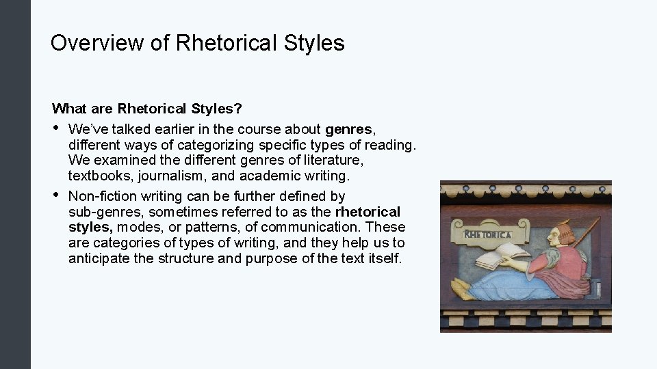 Overview of Rhetorical Styles What are Rhetorical Styles? • We’ve talked earlier in the Overview of Rhetorical Styles What are Rhetorical Styles? • We’ve talked earlier in the