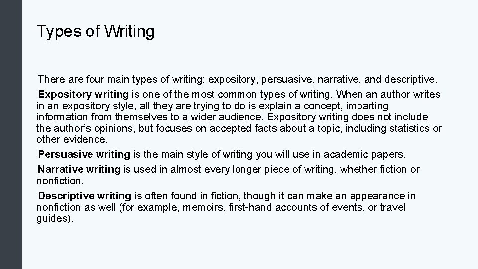 Types of Writing There are four main types of writing: expository, persuasive, narrative, and Types of Writing There are four main types of writing: expository, persuasive, narrative, and