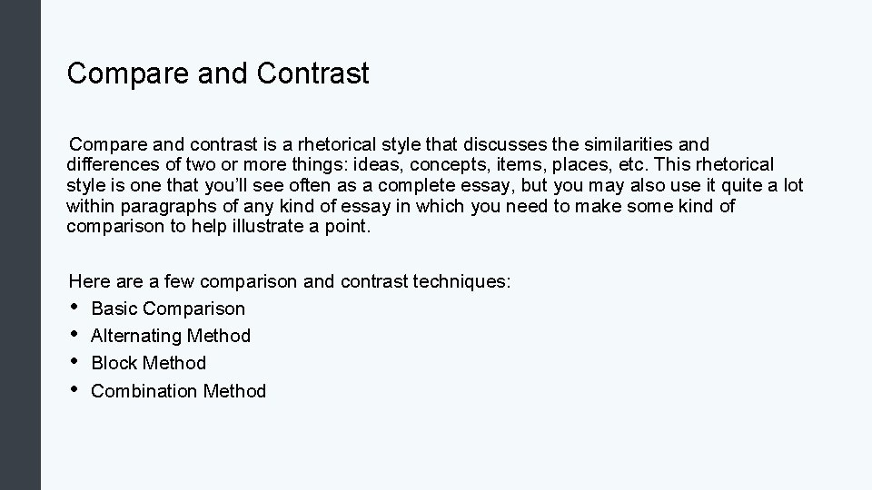 Compare and Contrast Compare and contrast is a rhetorical style that discusses the similarities Compare and Contrast Compare and contrast is a rhetorical style that discusses the similarities