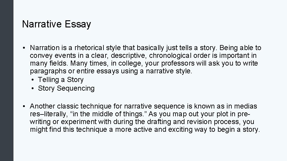 Narrative Essay • Narration is a rhetorical style that basically just tells a story. Narrative Essay • Narration is a rhetorical style that basically just tells a story.
