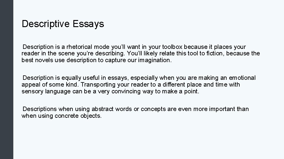 Descriptive Essays Description is a rhetorical mode you’ll want in your toolbox because it Descriptive Essays Description is a rhetorical mode you’ll want in your toolbox because it