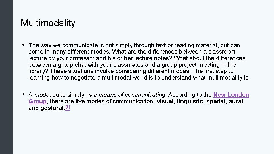 Multimodality • The way we communicate is not simply through text or reading material, Multimodality • The way we communicate is not simply through text or reading material,