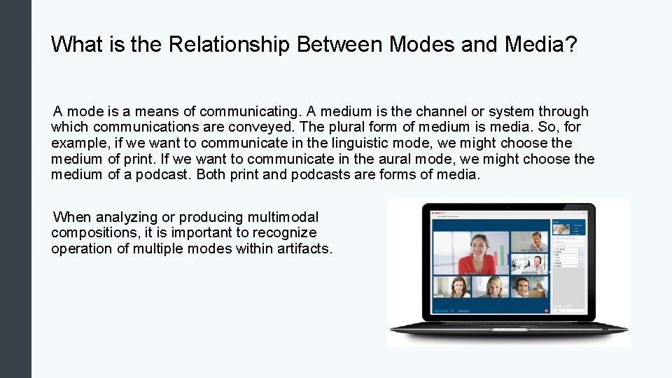 What is the Relationship Between Modes and Media? A mode is a means of What is the Relationship Between Modes and Media? A mode is a means of