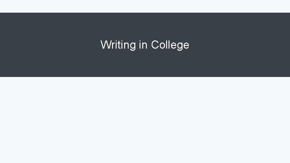 Writing in College Writing in College