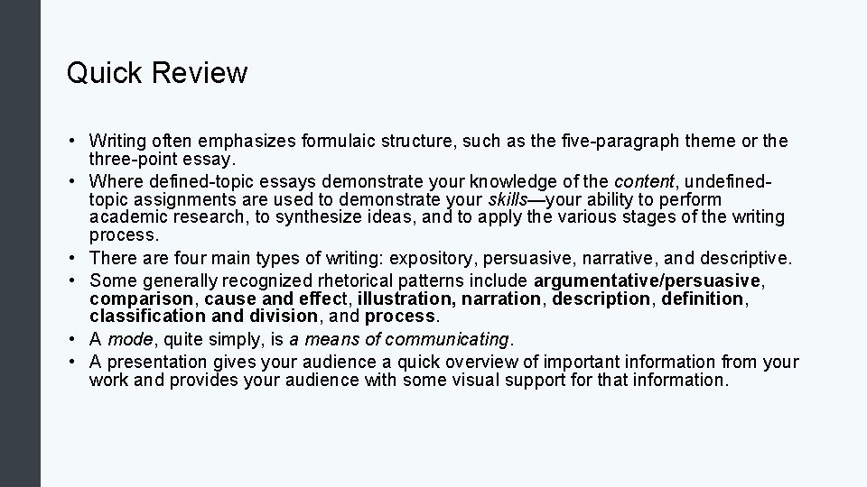 Quick Review • Writing often emphasizes formulaic structure, such as the five-paragraph theme or Quick Review • Writing often emphasizes formulaic structure, such as the five-paragraph theme or