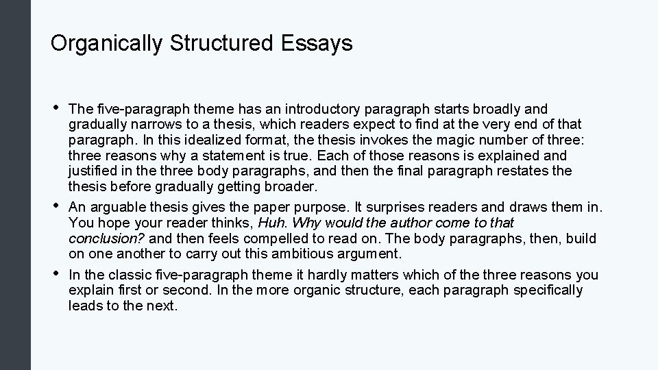Organically Structured Essays • • • The five-paragraph theme has an introductory paragraph starts Organically Structured Essays • • • The five-paragraph theme has an introductory paragraph starts
