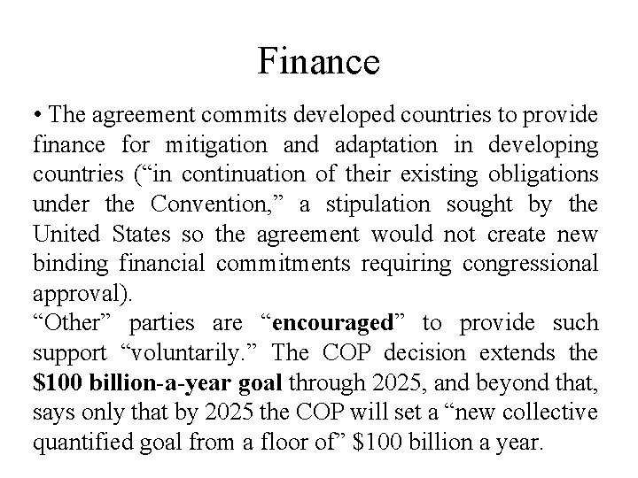 Finance • The agreement commits developed countries to provide finance for mitigation and adaptation