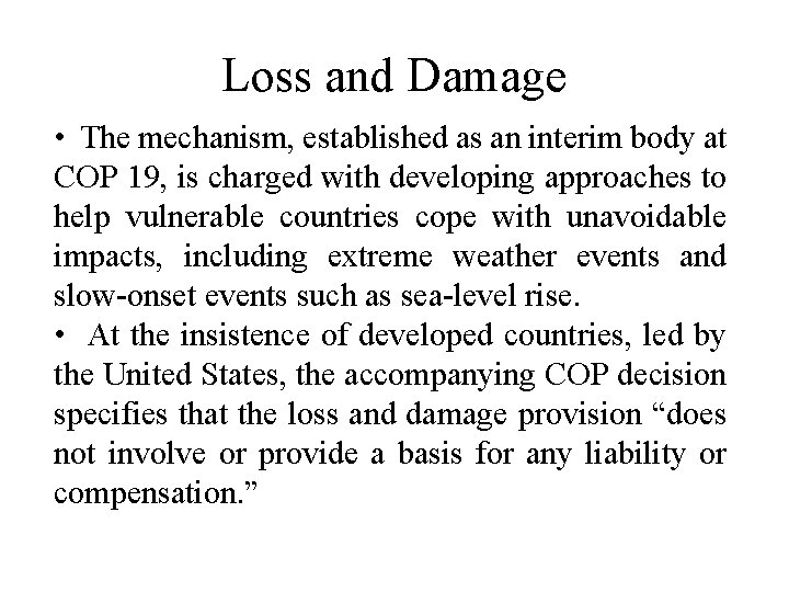 Loss and Damage • The mechanism, established as an interim body at COP 19,