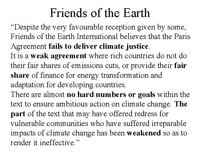 Friends of the Earth “Despite the very favourable reception given by some, Friends of