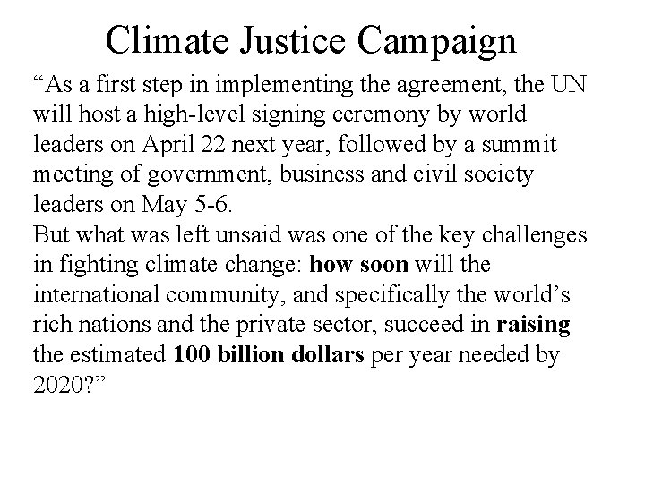 Climate Justice Campaign “As a first step in implementing the agreement, the UN will
