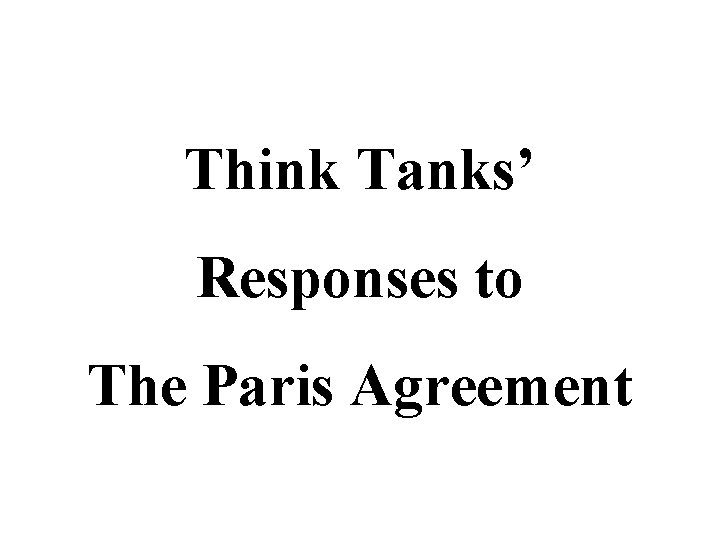 Think Tanks’ Responses to The Paris Agreement 