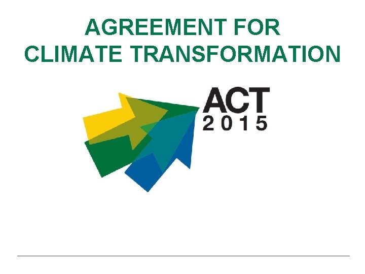 AGREEMENT FOR CLIMATE TRANSFORMATION 