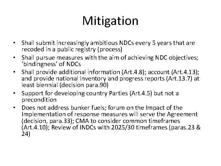 Mitigation • Shall submit increasingly ambitious NDCs every 5 years that are recoded in