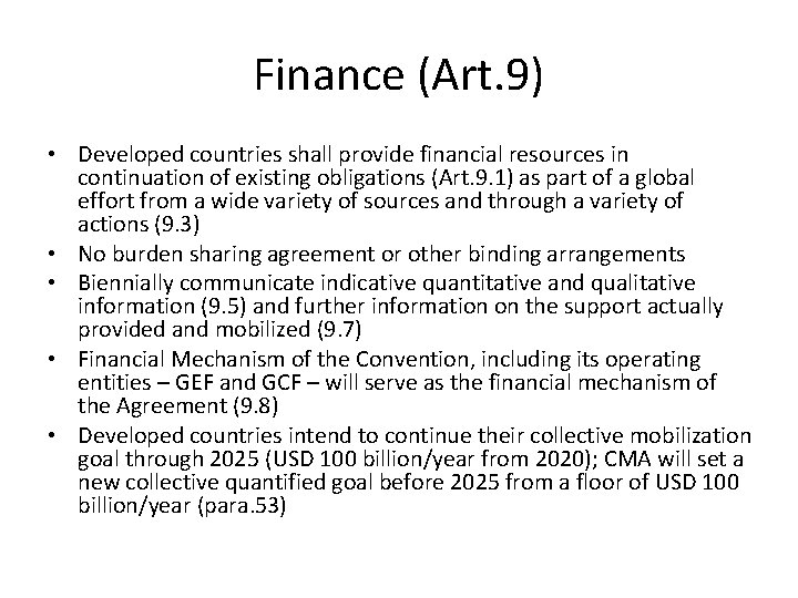 Finance (Art. 9) • Developed countries shall provide financial resources in continuation of existing