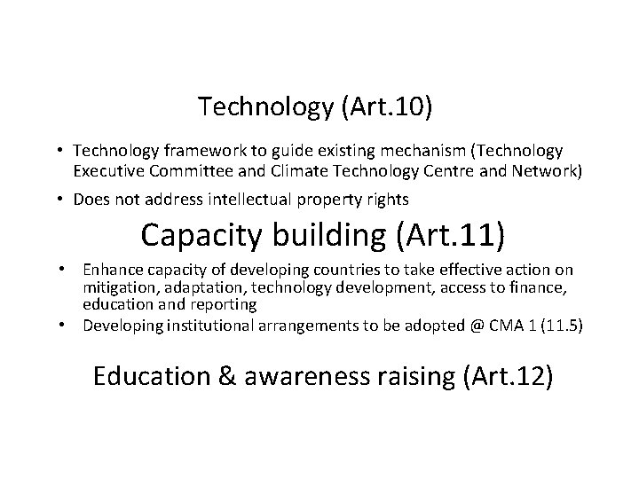 Technology (Art. 10) • Technology framework to guide existing mechanism (Technology Executive Committee and