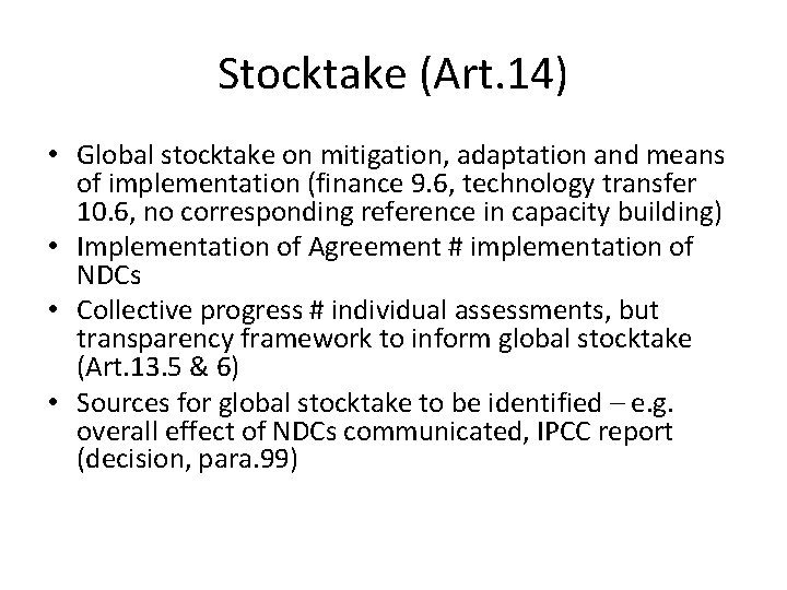 Stocktake (Art. 14) • Global stocktake on mitigation, adaptation and means of implementation (finance