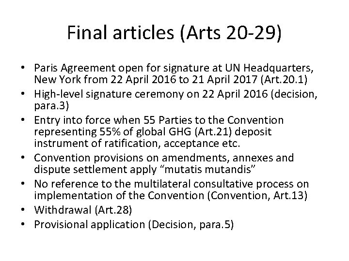 Final articles (Arts 20 -29) • Paris Agreement open for signature at UN Headquarters,