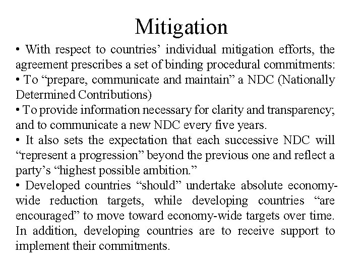 Mitigation • With respect to countries’ individual mitigation efforts, the agreement prescribes a set