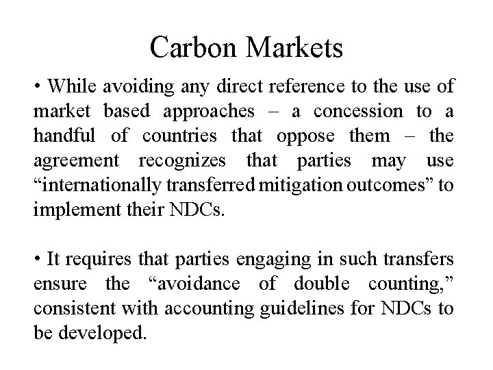 Carbon Markets • While avoiding any direct reference to the use of market based
