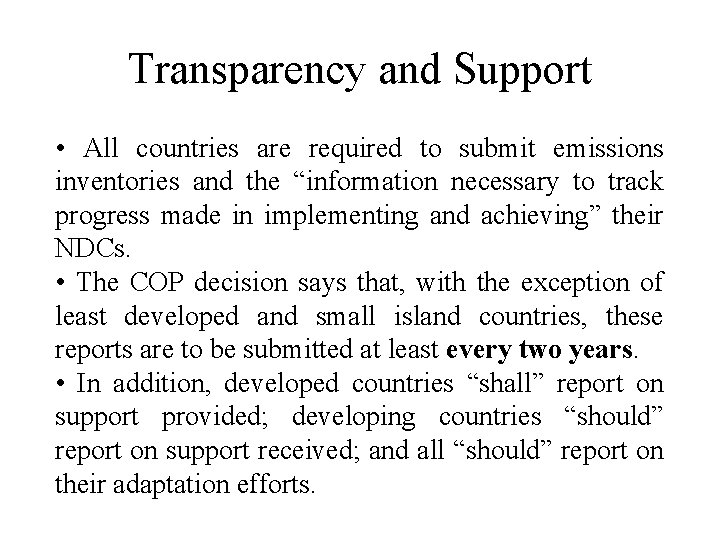 Transparency and Support • All countries are required to submit emissions inventories and the