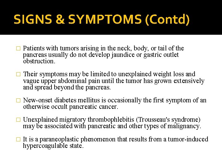 SIGNS & SYMPTOMS (Contd) � Patients with tumors arising in the neck, body, or
