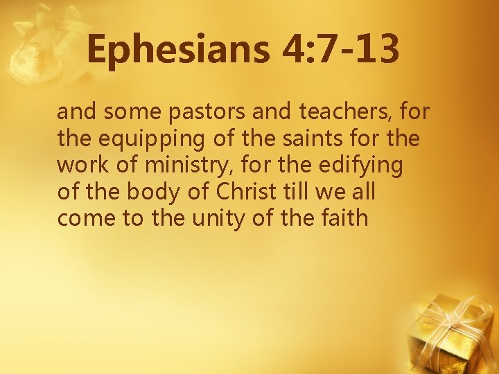 Ephesians 4: 7 -13 and some pastors and teachers, for the equipping of the Ephesians 4: 7 -13 and some pastors and teachers, for the equipping of the