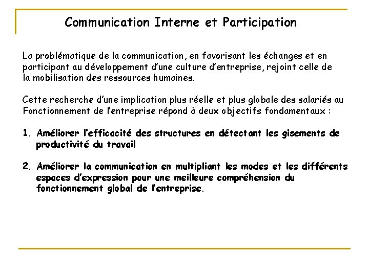Communication Interne et Participation La problématique de la communication, en favorisant les échanges et Communication Interne et Participation La problématique de la communication, en favorisant les échanges et