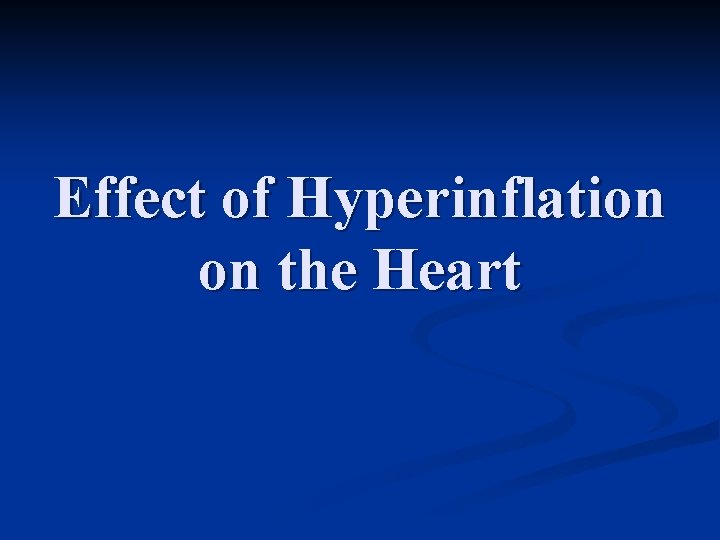 Effect of Hyperinflation on the Heart Effect of Hyperinflation on the Heart