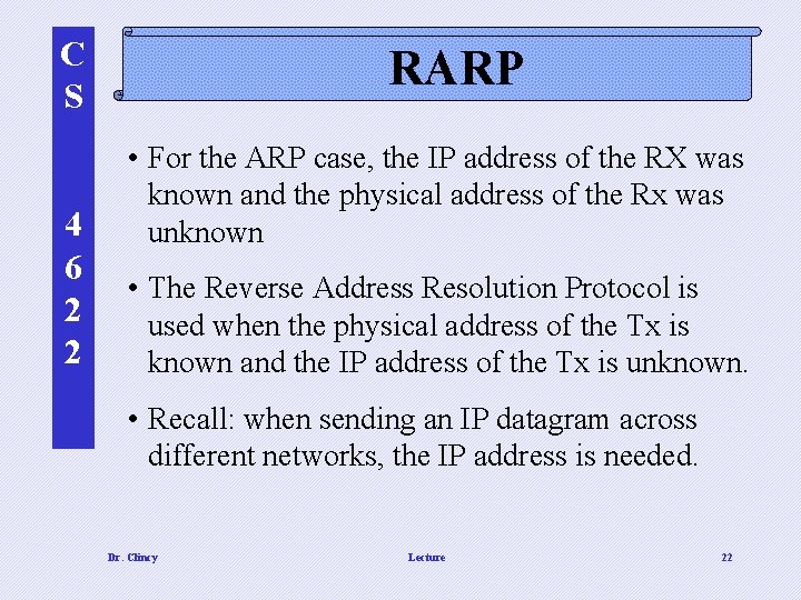 C S 4 6 2 2 RARP • For the ARP case, the IP C S 4 6 2 2 RARP • For the ARP case, the IP