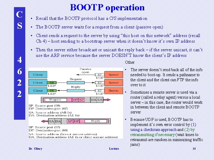C S BOOTP operation • Recall that the BOOTP protocol has a C/S implementation C S BOOTP operation • Recall that the BOOTP protocol has a C/S implementation