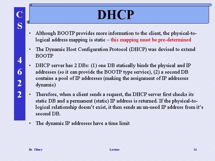 C S 4 6 2 2 DHCP • Although BOOTP provides more information to C S 4 6 2 2 DHCP • Although BOOTP provides more information to