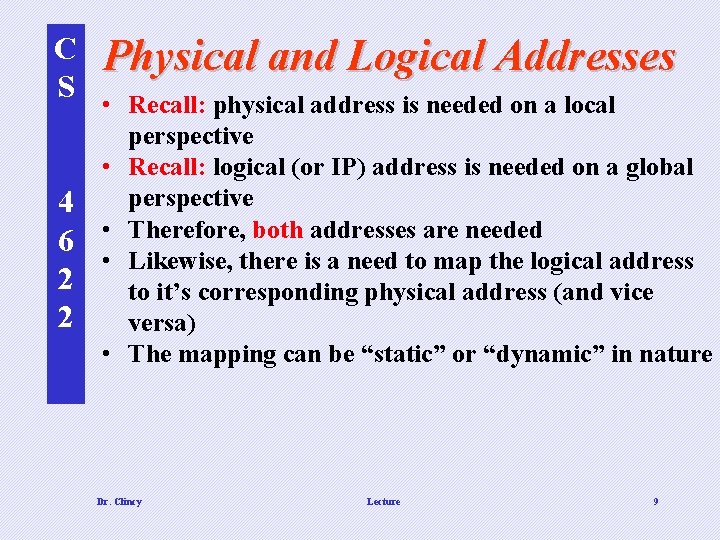 C Physical and Logical Addresses S • Recall: physical address is needed on a C Physical and Logical Addresses S • Recall: physical address is needed on a