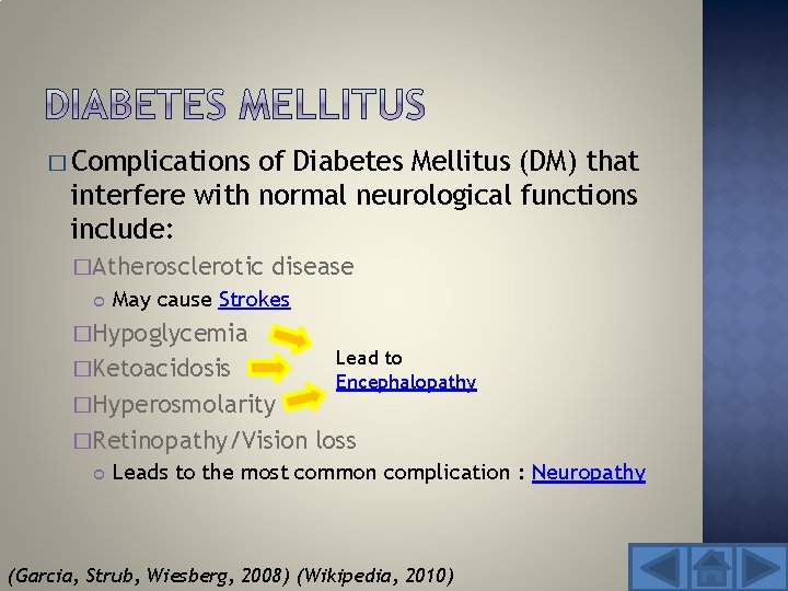 � Complications of Diabetes Mellitus (DM) that interfere with normal neurological functions include: �Atherosclerotic