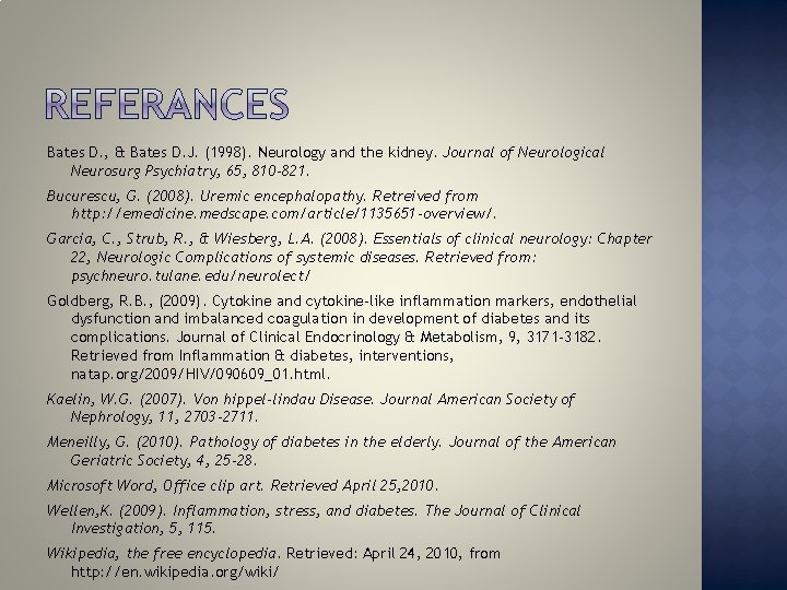 Bates D. , & Bates D. J. (1998). Neurology and the kidney. Journal of