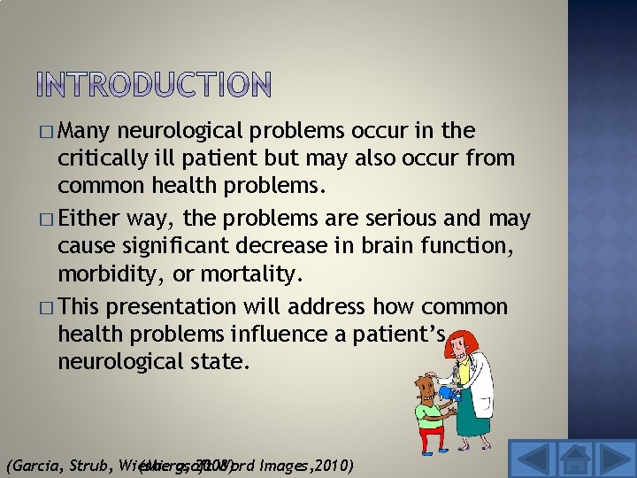 � Many neurological problems occur in the critically ill patient but may also occur