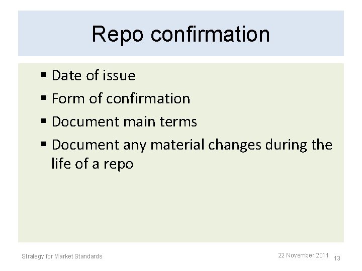 Repo confirmation § Date of issue § Form of confirmation § Document main terms Repo confirmation § Date of issue § Form of confirmation § Document main terms