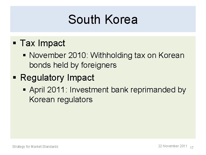 South Korea § Tax Impact § November 2010: Withholding tax on Korean bonds held South Korea § Tax Impact § November 2010: Withholding tax on Korean bonds held